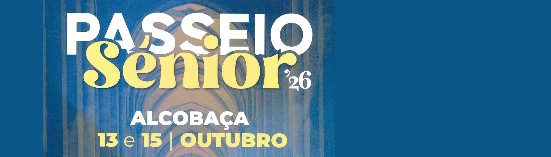 Banner ABERTAS INSCRIÇÕES PARA O PASSEIO SÉNIOR 2026